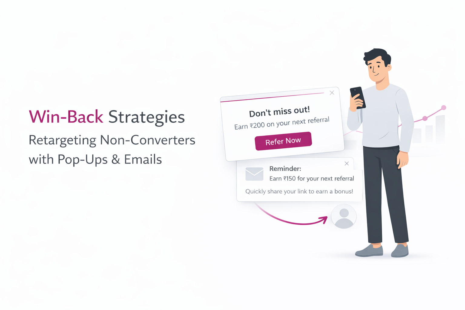 Win-Back Strategies: Retargeting Non-Converters with Pop-Ups & Emails